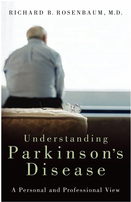 Cover of Understanding Parkinson's Disease: A Personal and Professional View by Richard B. Rosenbaum